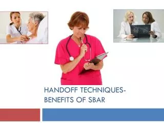 Handoff Techniques- Benefits of SBAR