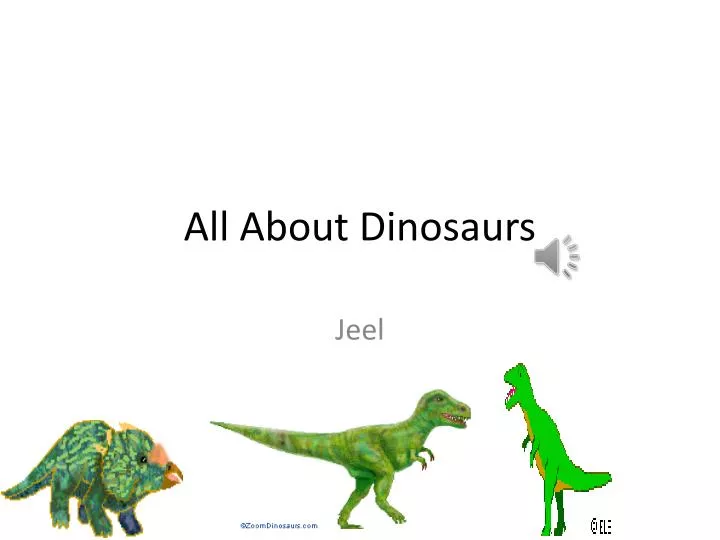 all about dinosaurs