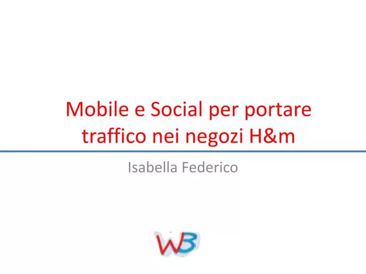 mobile e social per portare traffico nei negozi h m