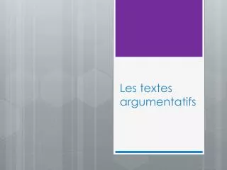 les textes argumentatifs