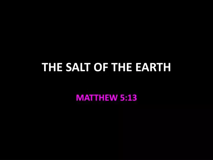 the salt of the earth