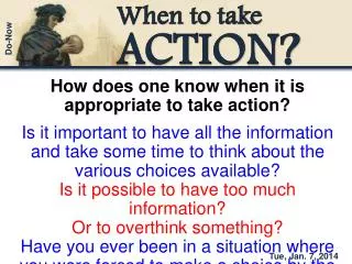How does one know when it is appropriate to take action?