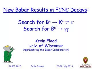 New Babar Results in FCNC Decays : Search for B + ? K + t + t - Search for B 0 ? gg