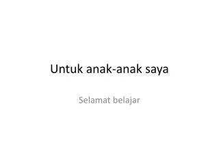 untuk anak anak saya