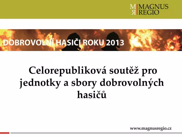 celorepublikov sout pro jednotky a sbory dobrovoln ch hasi