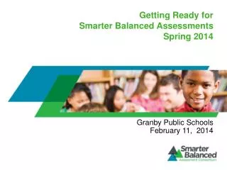 Getting Ready for Smarter Balanced Assessments Spring 2014
