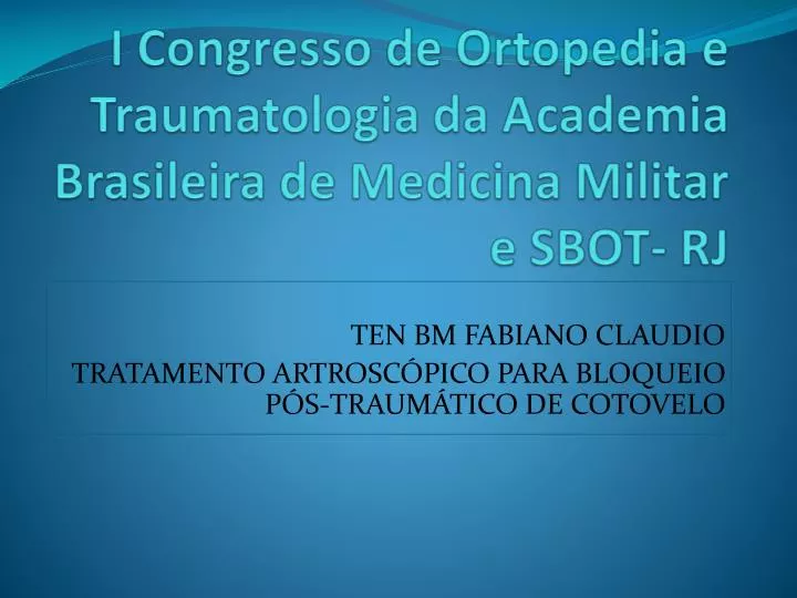 i congresso de ortopedia e traumatologia da academia brasileira de medicina militar e sbot rj