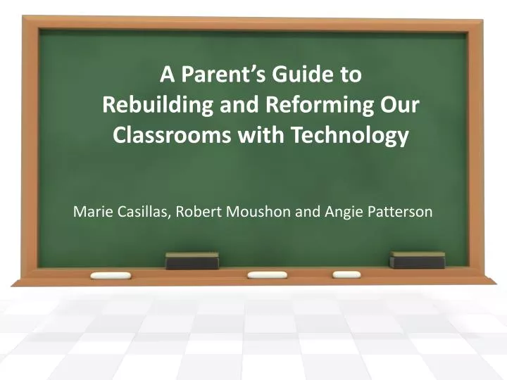 a parent s guide to rebuilding and reforming our classrooms with technology
