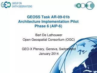 GEOSS Task AR-09-01b Architecture Implementation Pilot Phase 6 (AIP -6)