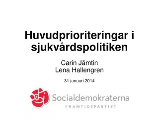 huvudprioriteringar i sjukv rdspolitiken