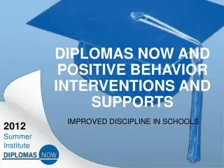 Diplomas Now and Positive Behavior Interventions and Supports