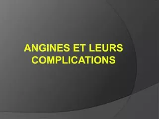 angines et leurs complications