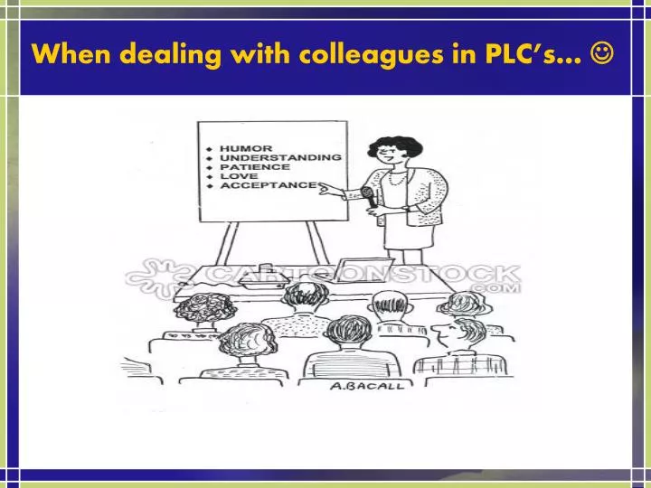 w hen dealing with colleagues in plc s