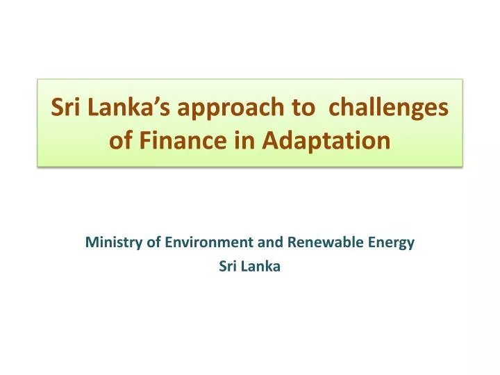 sri lanka s approach to challenges of finance in adaptation