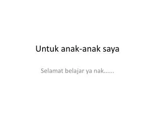 untuk anak anak saya