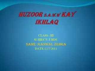 HUZOOR S.A.W.W KAY IKHLAQ