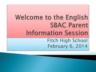 Welcome to the English SBAC Parent Information Session