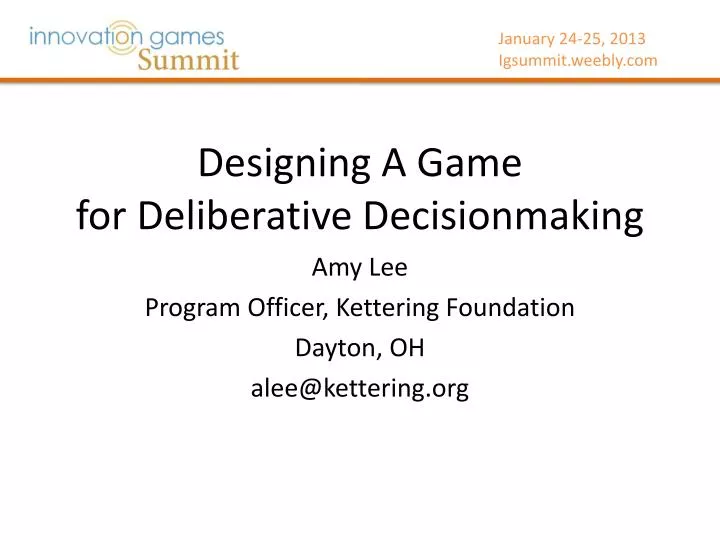 designing a game for deliberative decisionmaking