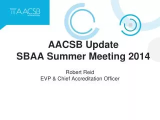 AACSB Update SBAA Summer Meeting 2014