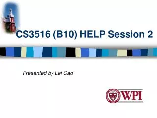 CS3516 (B10) HELP Session 2