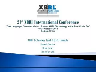 XBRL Technology Track TECH7, Formula Formula Overview Herm Fischer October 20, 2010