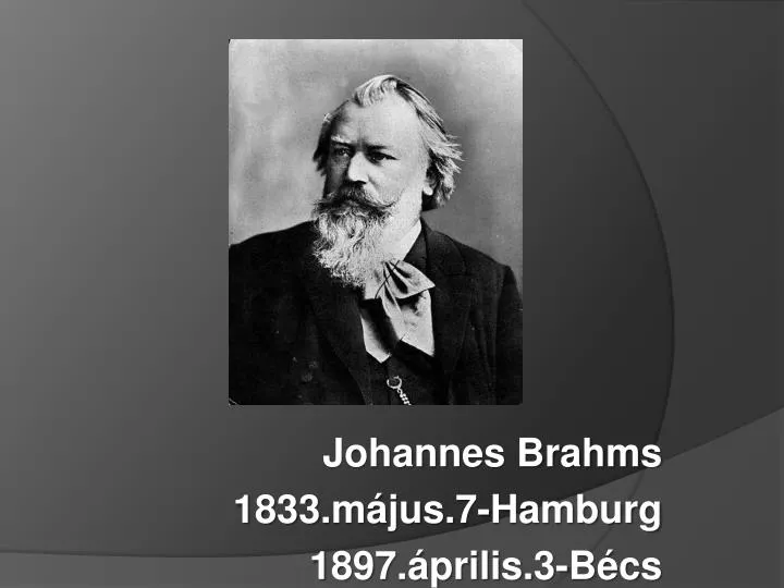 johannes brahms 1833 m jus 7 hamburg 1897 prilis 3 b cs