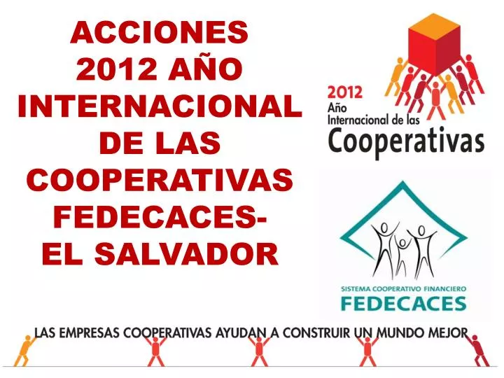 acciones 2012 a o internacional de las cooperativas fedecaces el salvador