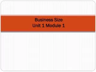 Business Size Unit 1 Module 1