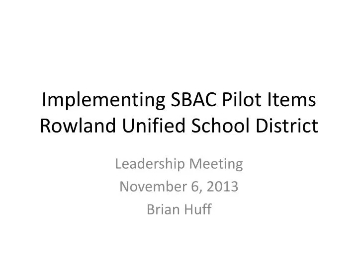 implementing sbac pilot items rowland unified school district