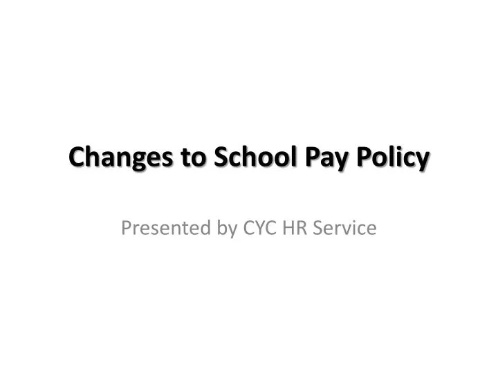 changes to school pay policy