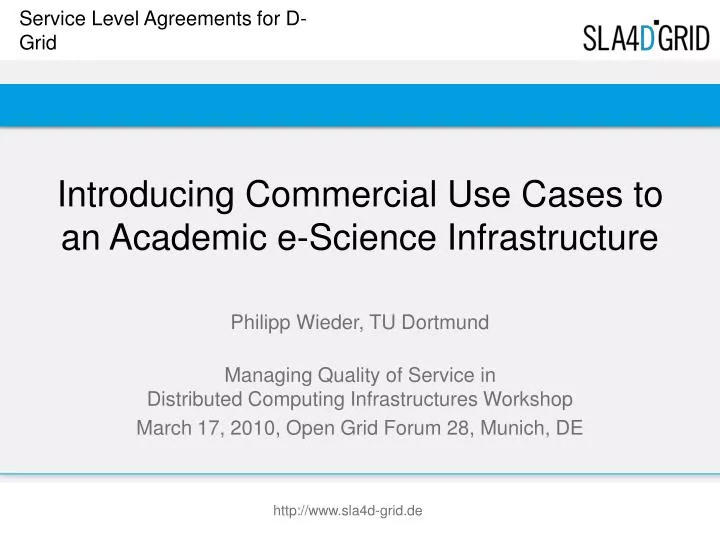 introducing commercial use cases to an academic e science infrastructure