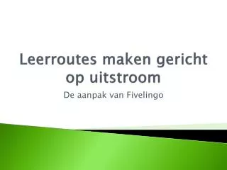 leerroutes maken gericht op uitstroom