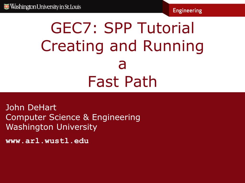 PPT - GEC7: SPP Tutorial Creating and Running a Fast Path PowerPoint ...