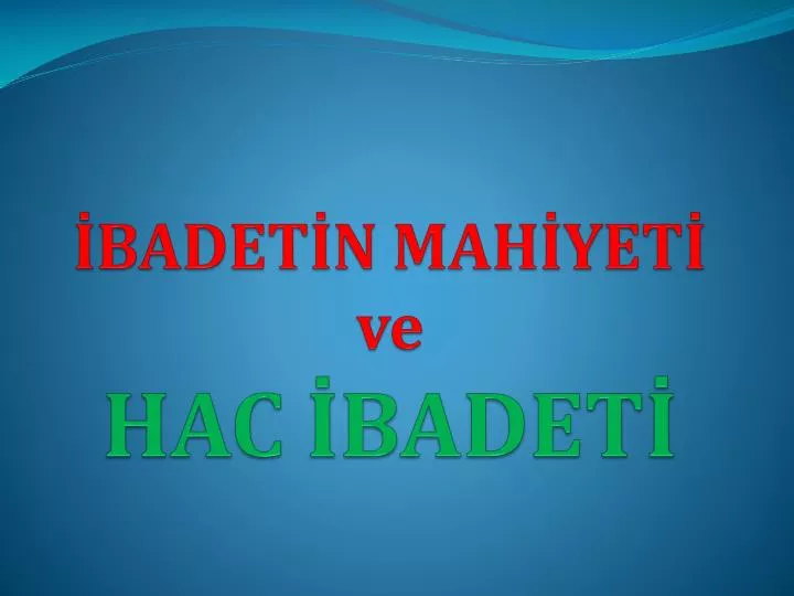 badet n mah yet ve hac badet