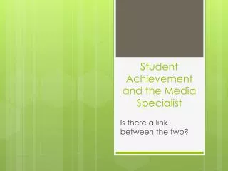 Student Achievement and the Media Specialist