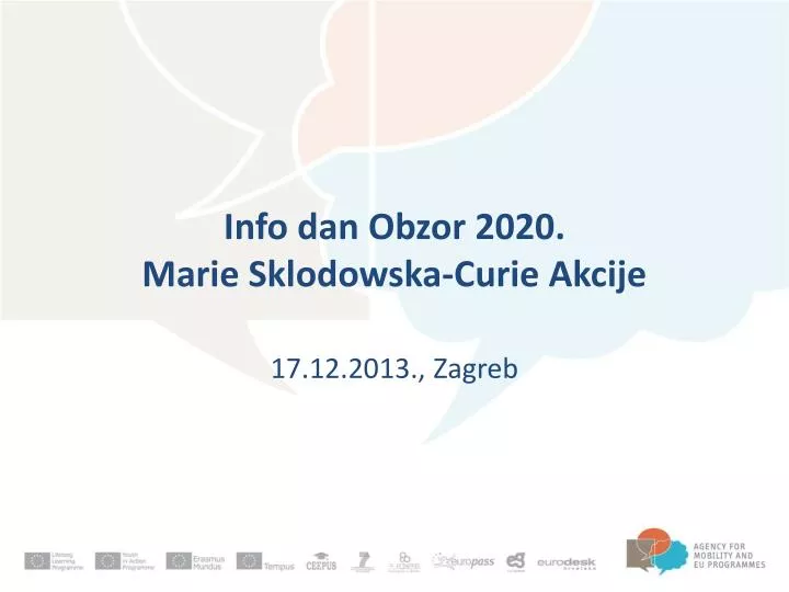info dan obzor 2020 marie sklodowska curie akcije 17 12 2013 zagreb