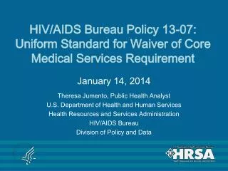 HIV/AIDS Bureau Policy 13-07: Uniform Standard for Waiver of Core Medical Services Requirement