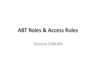 ABT Roles &amp; Access Rules