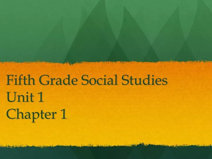 fifth grade social studies unit 1 chapter 1