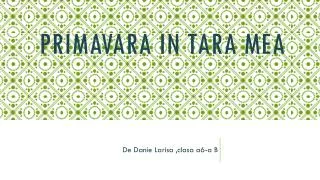 primavara in tara mea
