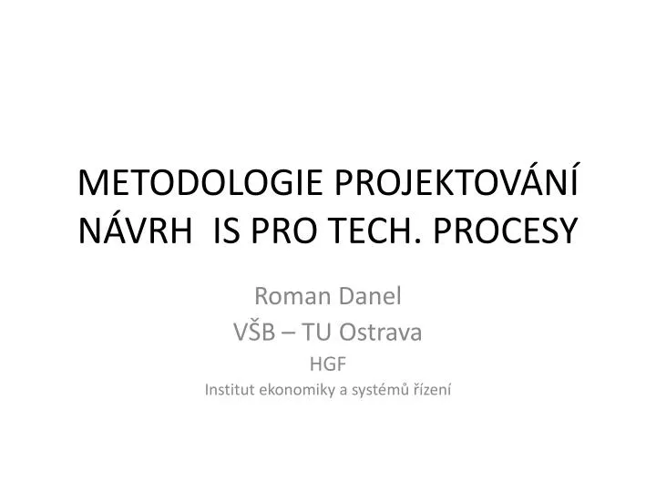 metodologie projektov n n vrh is pro tech procesy