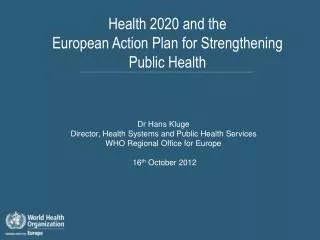 Health 2020 and the European Action Plan for Strengthening Public Health