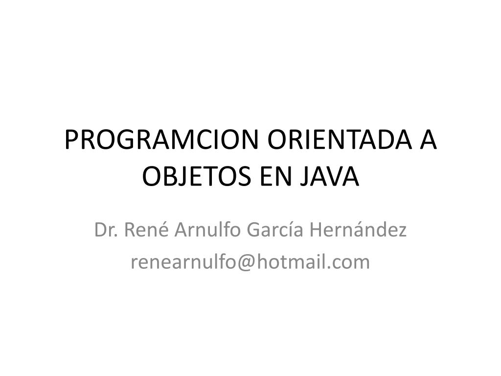 PPT - PROGRAMCION ORIENTADA A OBJETOS EN JAVA PowerPoint Presentation ...