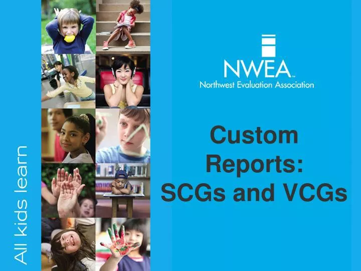 custom reports scgs and vcgs