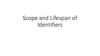 Scope and Lifespan of Identifiers