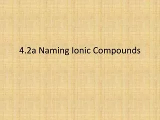 4.2a Naming Ionic Compounds