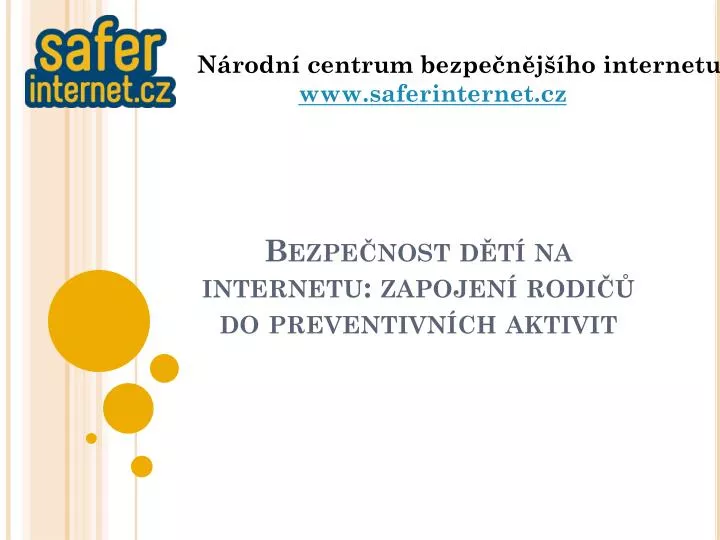 bezpe nost d t na internetu zapojen rodi do preventivn ch aktivit