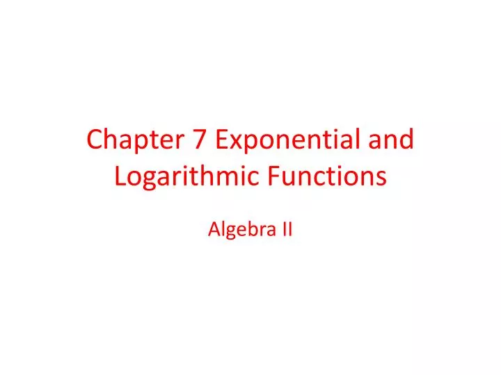 chapter 7 exponential and logarithmic functions