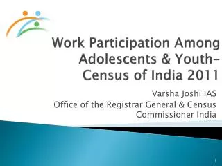 Work Participation Among Adolescents &amp; Youth- Census of India 2011