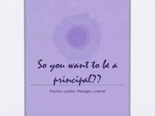 So you want to be a principal??